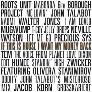 Various - If This Is House I Want My Money Back