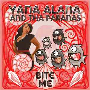 Yana Alana And Tha Paranas - Bite Me