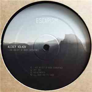 Alexey Volkov - I Had An Out Of Body Experience