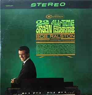 Bob Ralston  - 22 All-Time Organ Favorites