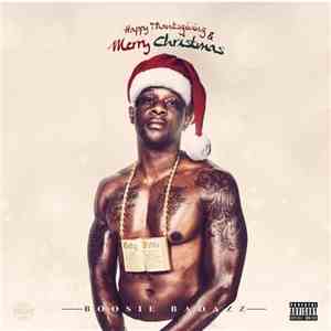 Boosie Badazz - Happy Thanksgiving & Merry Christmas