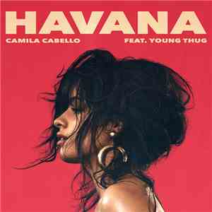 Camila Cabello feat. Young Thug  - Havana