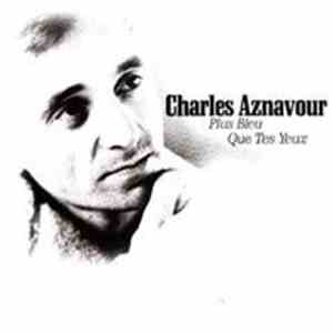 Charles Aznavour - Plus Bleu Que Tes Yeux
