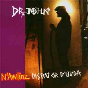 Dr. John - N'awlinz: Dis Dat Or D'udda
