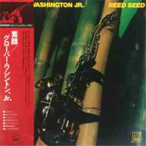 Grover Washington, Jr. - Reed Seed