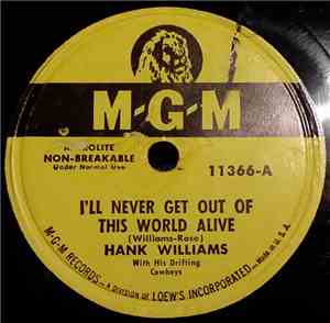 Hank Williams With His Drifting Cowboys - I'll Never Get Out Of This World  ...