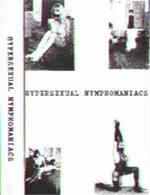 Hypersexual Nymphomaniacs - Untitled