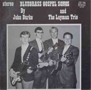 John Burke  And The Layman Trio - Bluegrass Gospel Songs