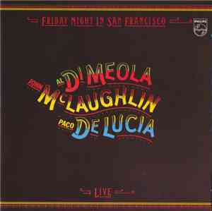 John McLaughlin / Al Di Meola / Paco De Lucía - Friday Night In San Francis ...
