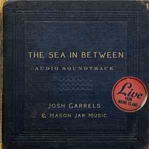 Josh Garrels & Mason Jar Music - The Sea In Between Audio Soundtrack (Live  ...