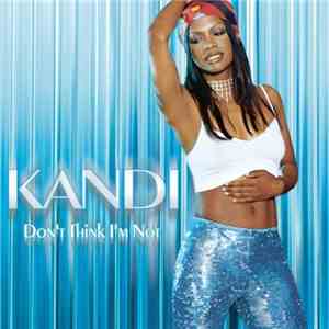 Kandi - Don't Think I'm Not