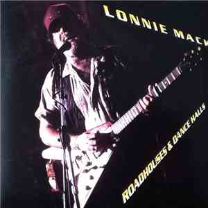 Lonnie Mack - Roadhouses And Dancehalls