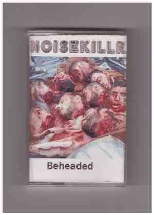 Noisekillr - Beheaded