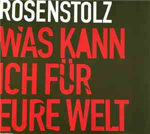 Rosenstolz - Was Kann Ich Für Eure Welt