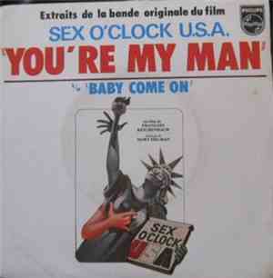 Sex O'Clock U.S.A. - You're My Man / Baby Come On