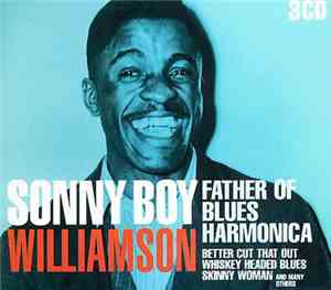 Sonny Boy Williamson - Father Of Blues Harmonica