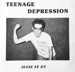 Teenage Depression - Skank Or Die