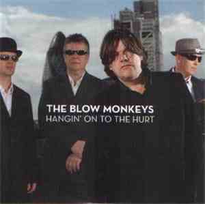 The Blow Monkeys - Hangin' On To The Hurt