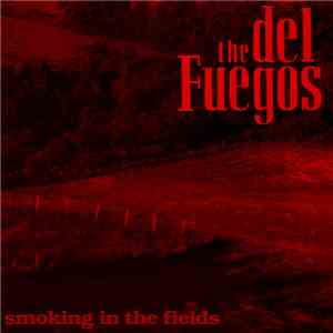 The Del Fuegos - Smoking In The Fields