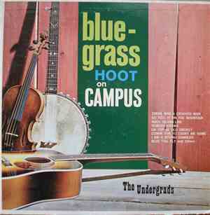 The Undergrads - Blue-Grass Hoot On Campus