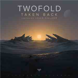 Twofold  Featuring Leah Culver - Taken Back