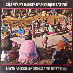 Various - Chants Et Danses D'Amérique Latine = Latin American Songs And Rhy ...