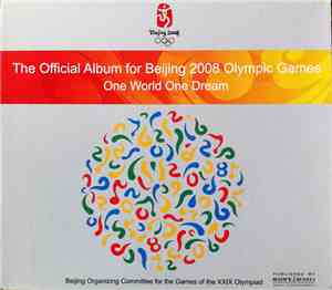 Various - The Official Album For Beijing 2008 Olympic Games - One World One ...