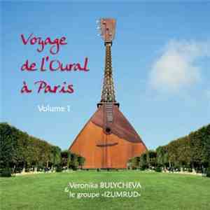 Вероника Булычева - Voyage de l’Oural à Paris