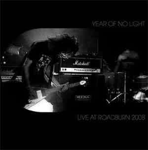 Year Of No Light - Live At Roadburn 2008