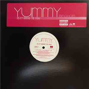 Yummy Bingham - Is It Good To You