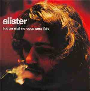 Alister  - Aucun Mal Ne Vous Sera Fait