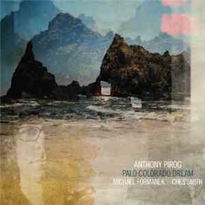 Anthony Pirog - Palo Colorado Dream