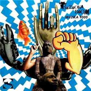 Bazooka Boom - Muzika 9000