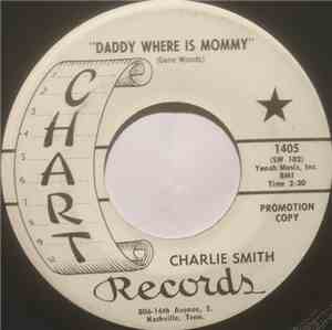 Charlie Smith  - Daddy Where Is Mommy / Half Indian, Half Bulldog