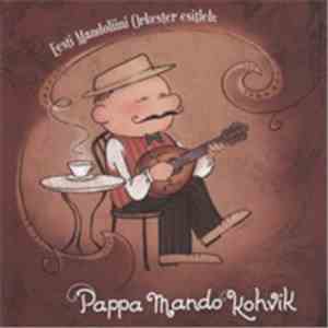 Eesti Mandoliini Orkester - Pappa Mando Kohvik