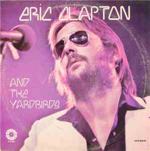 Eric Clapton And The Yardbirds - Eric Clapton And The Yardbirds