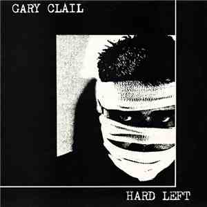 Gary Clail And Tackhead - Hard Left