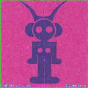 Graffiti Mechanism - Blotter Beats