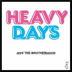 JEFF The Brotherhood - Heavy Days
