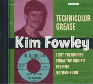 Kim Fowley - Technicolor Grease - Lost Treasures From The Vaults 1959-69 Vo ...