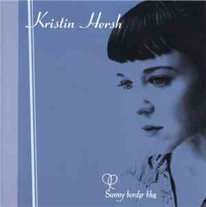 Kristin Hersh - Sunny Border Blue