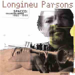Longineu Parsons - Spaced: Collected Works 1980-1999