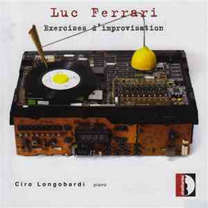 Luc Ferrari, Ciro Longobardi - Exercises D'Improvisation