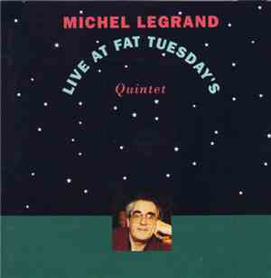 Michel Legrand - Live At Fat Tuesday's