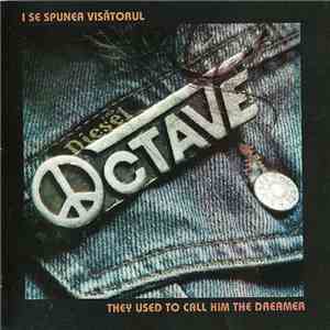 Octave  - I Se Spunea Visătorul / They Used To Call Him The Dreamer