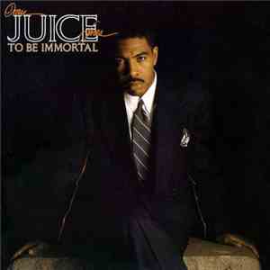 Oran 'Juice' Jones - To Be Immortal