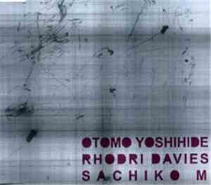 Otomo Yoshihide, Rhodri Davies, Sachiko M - LMC MEMBERS SERIES