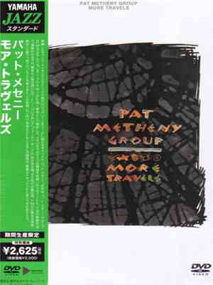 Pat Metheny Group - More Travels