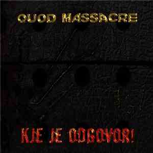 Quod Massacre - Kje Je Odgovor!