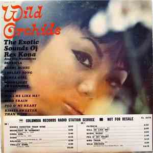 Rex Kona And His Mandarins - Wild Orchids - The Exotic Sounds Of Rex Kona A ...